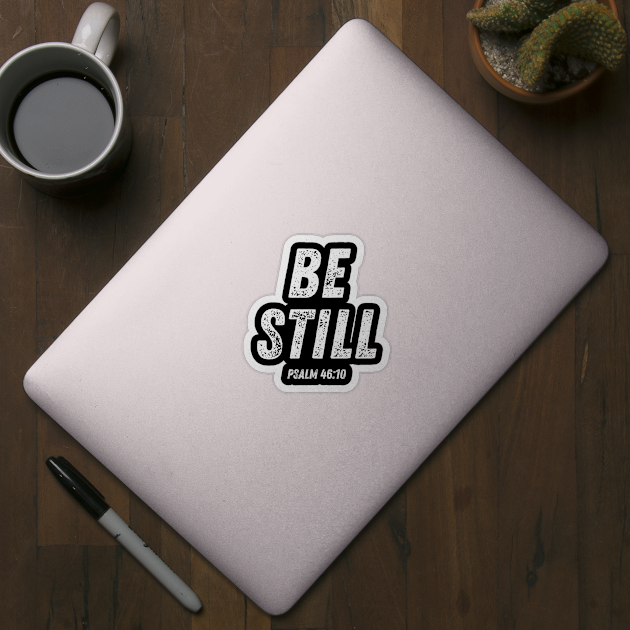 Be Still Psalm 46:10 Bible Verse Christian Quote by Art-Jiyuu